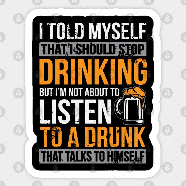 I Told Myself That I Should Stop Drinking Funny Beer Lover Gift Sticker by ryanjaycruz